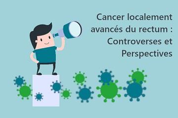 Symposium - Cancers localement avancés du Rectum 